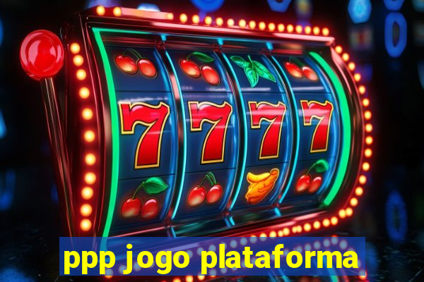 ppp jogo plataforma